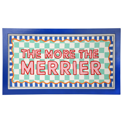 Blue Fabric ‘The More the Merrier’ Framed Sign - 62cm