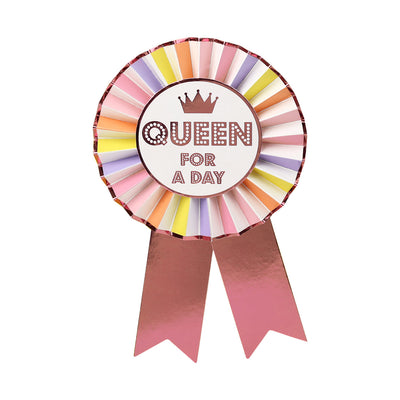 Multi Coloured "Queen For A Day" Birthday Rosette Badge